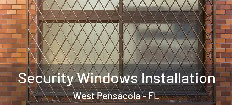 Security Windows Installation West Pensacola - FL